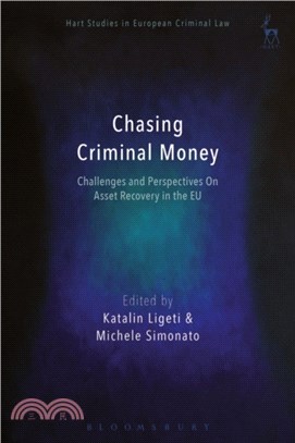 Chasing Criminal Money：Challenges and Perspectives On Asset Recovery in the EU