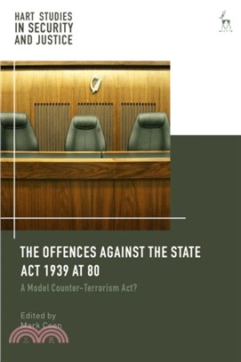 The Offences Against the State Act 1939 at 80：A Model Counter-Terrorism Act?