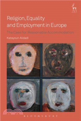 Religion, Equality and Employment in Europe：The Case for Reasonable Accommodation
