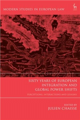 Sixty Years of European Integration and Global Power Shifts：Perceptions, Interactions and Lessons