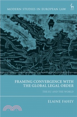 Framing Convergence with the Global Legal Order：The EU and the World