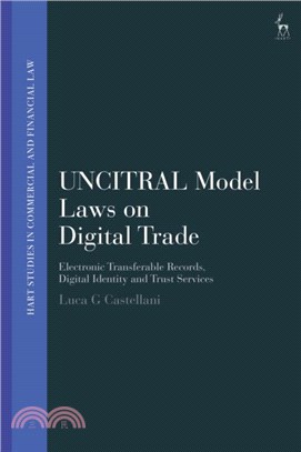 UNCITRAL Model Laws on Digital Trade：Electronic Transferable Records, Digital Identity and Trust Services