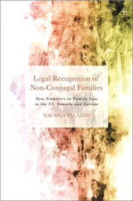 Legal Recognition of Non-Conjugal Families：New Frontiers in Family Law in the US, Canada and Europe