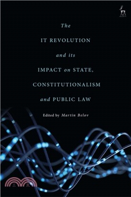 The IT Revolution and its Impact on State, Constitutionalism and Public Law