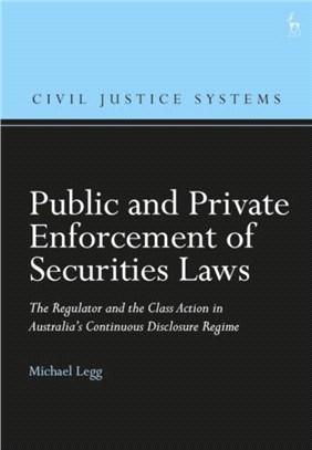 Public and Private Enforcement of Securities Laws：The Regulator and the Class Action in Australia's Continuous Disclosure Regime