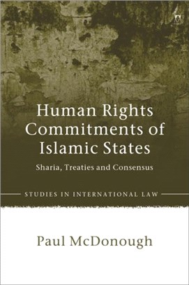 Human Rights Commitments of Islamic States：Sharia, Treaties and Consensus