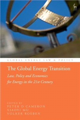 The Global Energy Transition：Law, Policy and Economics for Energy in the 21st Century