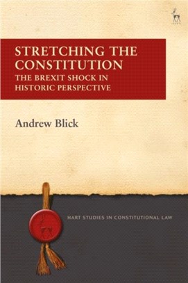 Stretching the Constitution：The Brexit Shock in Historic Perspective