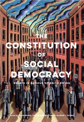 The Constitution of Social Democracy：Essays in Honour of Keith Ewing