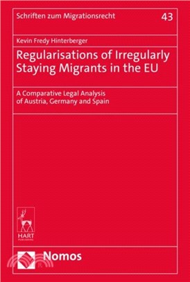 Regularisations of Irregularly Staying Migrants in the Eu: A Comparative Legal Analysis of Austria, Germany and Spain