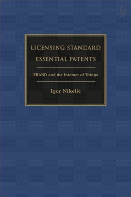 Licensing Standard Essential Patents：FRAND and the Internet of Things