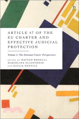 Article 47 of the EU Charter and Effective Judicial Protection, Volume 2：The National Courts’ Perspectives