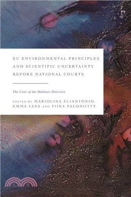 EU Environmental Principles and Scientific Uncertainty before National Courts: The Case of the Habitats Directive