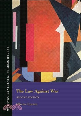 The Law Against War：The Prohibition on the Use of Force in Contemporary International Law