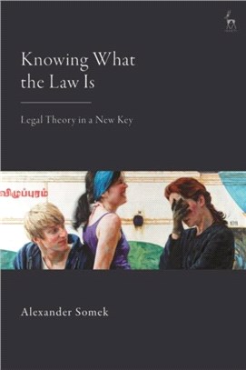 Knowing What the Law Is：Legal Theory in a New Key