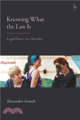 Knowing What the Law Is：Legal Theory in a New Key