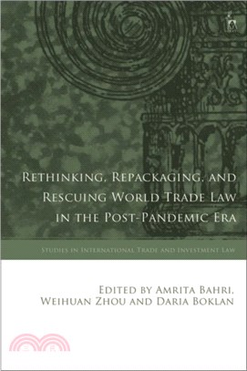 Rethinking, Repackaging, and Rescuing World Trade Law in the Post-Pandemic Era