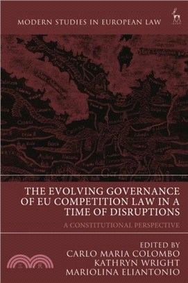 The Evolving Governance of EU Competition Law in a Time of Disruptions：A Constitutional Perspective