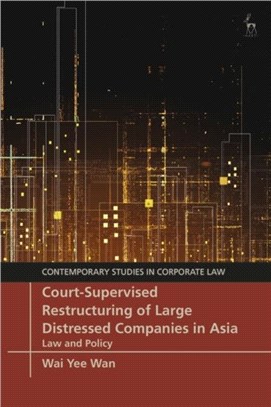 Court-Supervised Restructuring of Large Distressed Companies in Asia：Law and Policy