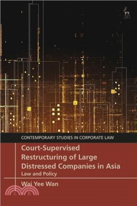 Court-Supervised Restructuring of Large Distressed Companies in Asia：Law and Policy