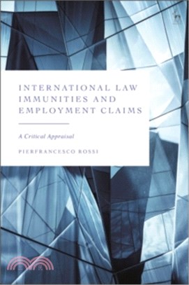 International Law Immunities and Employment Claims：A Critical Appraisal