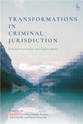 Transformations in Criminal Jurisdiction：Extraterritoriality and Enforcement