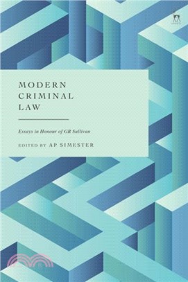 Modern Criminal Law：Essays in Honour of GR Sullivan