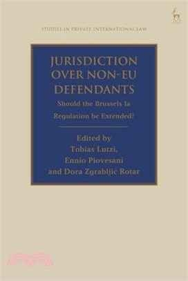 Jurisdiction Over Non-Eu Defendants: Should the Brussels Ia Regulation Be Extended?