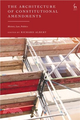 The Architecture of Constitutional Amendments：History, Law, Politics