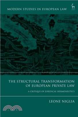 The Structural Transformation of European Private Law：A Critique of Juridical Hermeneutics