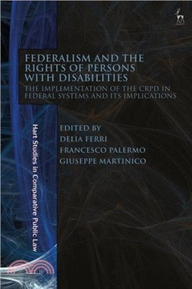 Federalism and the Rights of Persons with Disabilities: The Implementation of the Crpd in Federal Systems and Its Implications