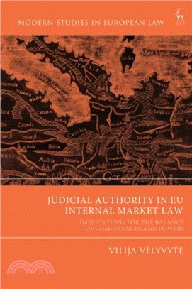 Judicial Authority in EU Internal Market Law：Implications for the Balance of Competences and Powers