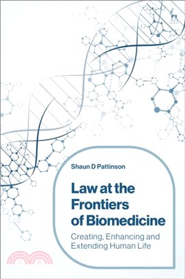 Law at the Frontiers of Biomedicine：Creating, Enhancing and Extending Human Life