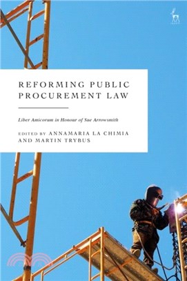 Reforming Public Procurement Law：Liber Amicorum in Honour of Sue Arrowsmith