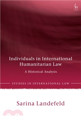 Individuals in International Humanitarian Law：A Historical Analysis