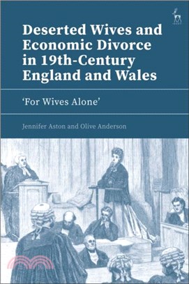 Deserted Wives and Economic Divorce in 19th-Century England and Wales：?or Wives Alone??