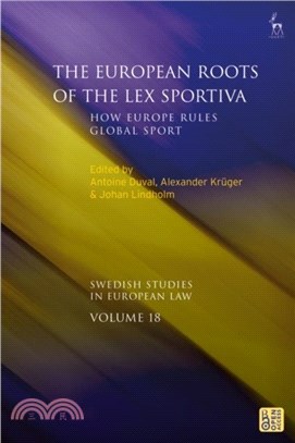 The European Roots of the Lex Sportiva：How Europe Rules Global Sport