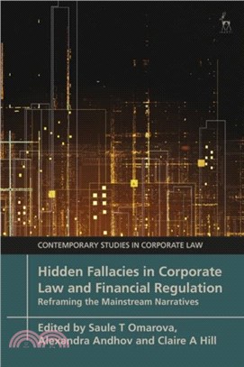 Hidden Fallacies in Corporate Law and Financial Regulation：Reframing the Mainstream Narratives