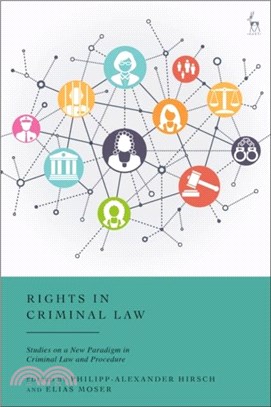 Rights in Criminal Law：Studies on a New Paradigm in Criminal Law and Procedure