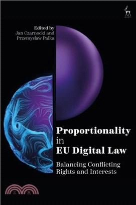 Proportionality in EU Digital Law：Balancing Conflicting Rights and Interests