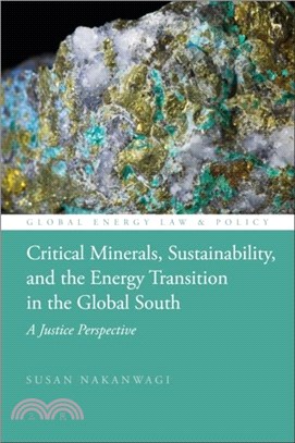 Critical Minerals, Sustainability, and the Energy Transition in the Global South：A Justice Perspective