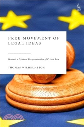 Free Movement of Legal Ideas：Towards a Dynamic Europeanisation of Private Law