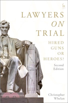 Lawyers on Trial：Hired Guns or Heroes?