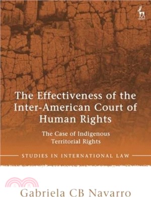 The Effectiveness of the Inter-American Court of Human Rights：The Case of Indigenous Territorial Rights