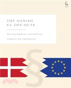 The Danish EU Opt-Outs：Their Legal Significance, Past and Present