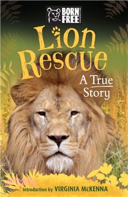 Born Free: Lion Rescue：A True Story