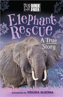 Born Free: Elephant Rescue：A True Story