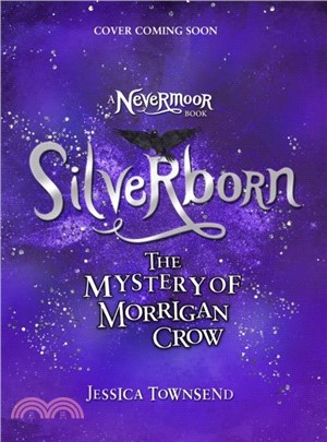 Silverborn：The Mystery of Morrigan Crow Book 4