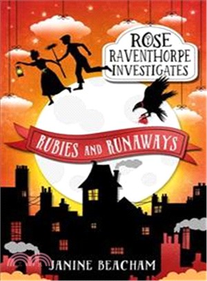 Rose Raventhorpe Investigates: Rubies and Runaways (Book 2)