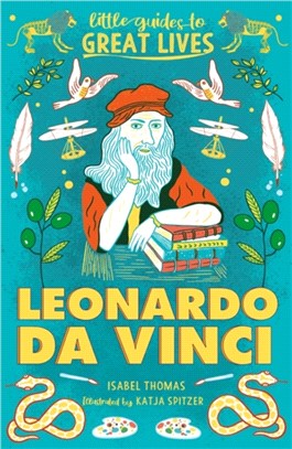 Little Guides to Great Lives: Leonardo Da Vinci